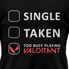 Too Busy Playing VALORANT T-Shirt - HozNext